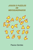 Jogos e puzzles de meioquadrados (Portuguese Edition) 1435726421 Book Cover