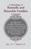 A Genealogy of Runnels and Reynolds Families in America: With Records and Brief Memorials of the Earliest Ancestors, As Far As Known, and Many of Their Descendants, Bearing the Same and Other Names 1014839742 Book Cover