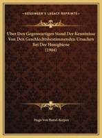 Uber Den Gegenwartigen Stand Der Kenntnisse Von Den Geschlechtsbestimmenden Ursachen Bei Der Honigbiene (1904) 1169539947 Book Cover