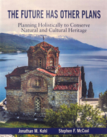 The Future Has Other Plans: Journey from Conventional to Holistic Planning through Natural and Cultural Heritage Sites 1682750000 Book Cover