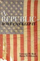 A Republic--If We Can Keep It 1572460318 Book Cover