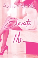 Elevate Me 1548170356 Book Cover