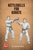 Kettlebells For Karate B0GFKQM7LZ Book Cover