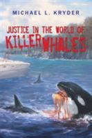 Justice in the World of Killer Whales 1491795956 Book Cover