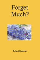 Forget Much? B08W7SQNDV Book Cover