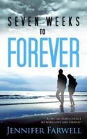 Seven Weeks to Forever 1620156466 Book Cover