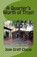 A Quarter's Worth of Trust 1493713566 Book Cover