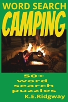 CAMPING: "Explore the Great Outdoors—One Word at a Time!" "Pitch Your Tent and Find the Hidden Words!" | "Campfire Clues and Wilderness Words!" | ... "From Tents to Trails—Can You Spot Them All?" B0FVGH5W99 Book Cover