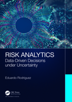 Risk Analytics: Data-Driven Decisions Under Uncertainty 1032507780 Book Cover