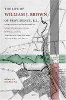 The Life of William J. Brown of Providence, R.I. (Revisiting New England: the New Regionalism) 1172547653 Book Cover