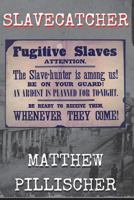 Slavecatcher 1530800250 Book Cover