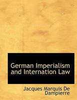 German imperialism and international law 053074564X Book Cover