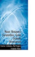 Musei Britannici Curatoribvs; Grani Liciniani Historiarum 0530914115 Book Cover