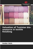 Valuation of Tunisian bio-resource in textile finishing 6204154605 Book Cover