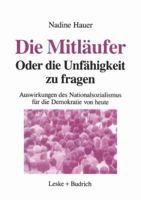 Die Mitlaufer Oder Die Unfahigkeit Zu Fragen: Auswirkungen Des Nationalsozialismus Auf Die Demokratie Von Heute 3322960439 Book Cover