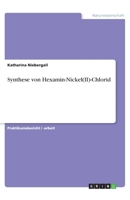 Synthese von Hexamin-Nickel(II)-Chlorid (German Edition) 366880219X Book Cover