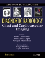 AIIMS-MAMC-PGI Imaging Series. Diagnostic Radiology. Chest and Cardiovascular Imaging, 3/E 8184488688 Book Cover