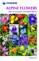 Alpine Flowers: How to Recognize Over 200 Alpine Flowers 1852845651 Book Cover