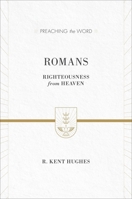 Romans: Righteousness from Heaven 0891075240 Book Cover