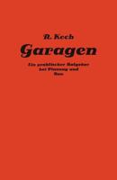Private Und Gewerbliche Garagen: Ein Praktischer Ratgeber Bei Planung Und Bau Von Garagenanlagen 3642504531 Book Cover