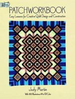 Patchworkbook: Easy lessons for creative quilt design and construction 0684179458 Book Cover