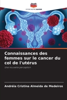 Connaissances des femmes sur le cancer du col de l'utérus: Une nouvelle perception (French Edition) 6208712653 Book Cover