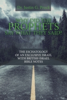 Why Did the Prophets Say What They Said?: The Eschatology of an Exclusive Israel With British-israel Bible Notes 1698714300 Book Cover