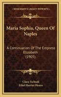 Maria Sophia, Queen of Naples 1015760694 Book Cover
