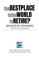 The Best Place in the World to Retire? Boquete, Panamá!: Live for Less in Paradise! (Guru on the Volcano - The Life Hackers Handbooks) B0D6KXXRBJ Book Cover
