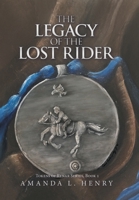 The Legacy of the Lost Rider 1664273824 Book Cover