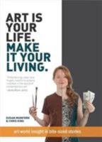 Art is Your Life. Make it Your Living 099299120X Book Cover