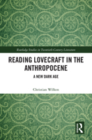 Reading Lovecraft in the Anthropocene: A New Dark Age (Routledge Studies in Twentieth-Century Literature) 103289945X Book Cover