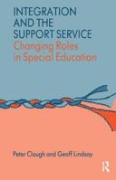 Integration and the Support Service: Changing Roles in Special Education 1138420891 Book Cover