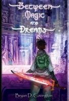 Between Magic and Dreams 1733943919 Book Cover