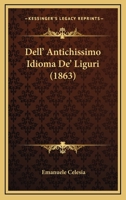 Dell' Antichissimo Idioma De' Liguri (1863) 1272270378 Book Cover