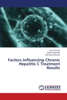 Factors Influencing Chronic Hepatitis C Treatment Results 3659484970 Book Cover