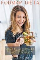 Fodmap Diéta Győzd le az Irritábilis bél Szindrómát a 21 Napos Étrenddel. B0BSK9DPZ8 Book Cover
