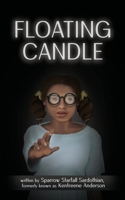 Floating Candle: Only after becoming blind did the Sparrow learn to see 0578993309 Book Cover