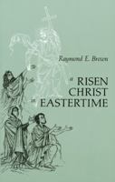 A Risen Christ in Eastertime: Essays on the Gospel Narratives of the Resurrection 0814620140 Book Cover