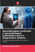 Aprendizagem profunda e aprendizagem automática para o diagnóstico médico 6206220745 Book Cover