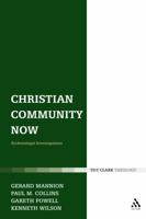 Christian Community Now: Ecclesiological Investigations 0567032426 Book Cover