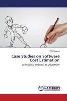 Case Studies on Software Cost Estimation: With special emphasis to COCOMO-II 3659490784 Book Cover