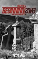 When the Beginning Ends: What Happens When We Die? 154870766X Book Cover