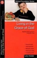 Living in the Grace of God (Biblical Foundation Series) 1886973040 Book Cover