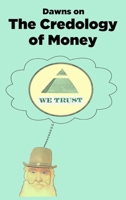 The Credology of Money: Economics Reinterpreted 6197628406 Book Cover