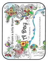 A Day: A Hand-Drawn Relaxing Journey and Coloring Book 1530372313 Book Cover