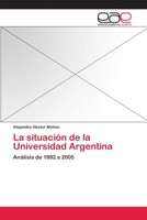 La Situacion de La Universidad Argentina 3659074993 Book Cover