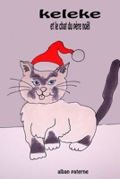 Keleke Et Le Chat Du Pere Noël: Conte de Noël, Conte Pour Enfants, Histoire Du Soir B0BQ9R2BRW Book Cover