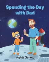 Spending the Day with Dad B0G4TH7JF9 Book Cover