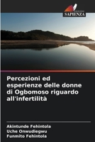 Percezioni ed esperienze delle donne di Ogbomoso riguardo all'infertilità 6209626017 Book Cover
